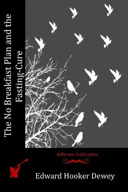 The No Breakfast Plan and the Fasting-Cure - Paperback