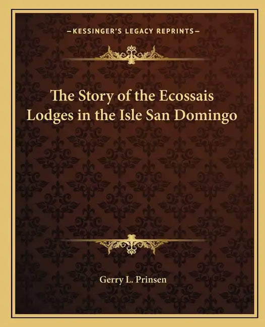 The Story of the Ecossais Lodges in the Isle San Domingo - Paperback