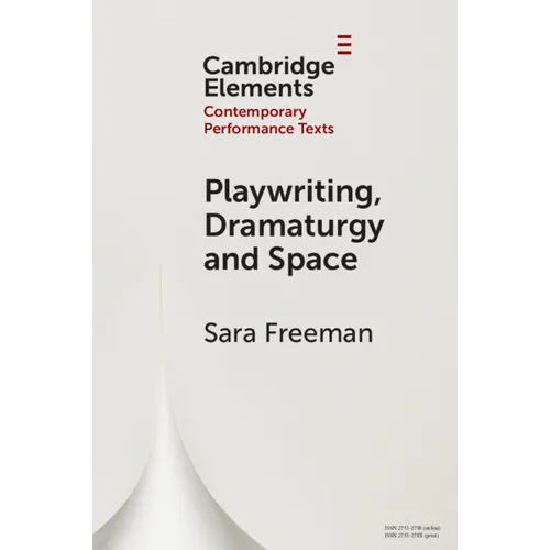 Playwriting, Dramaturgy and Space - Paperback