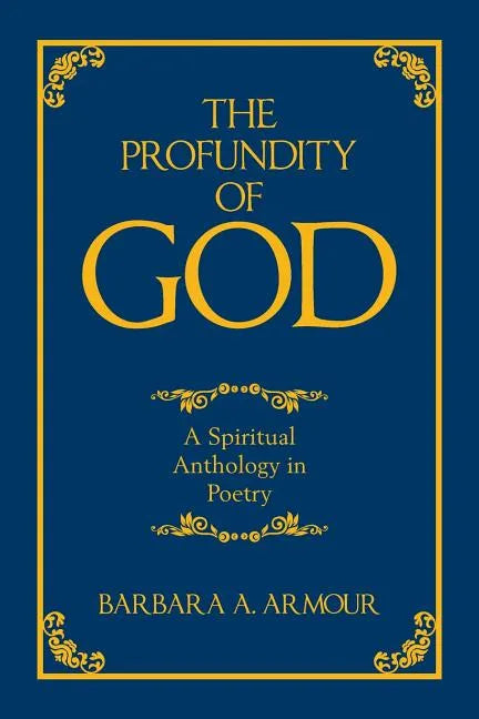 The Profundity of God: A Spiritual Anthology in Poetry - Paperback