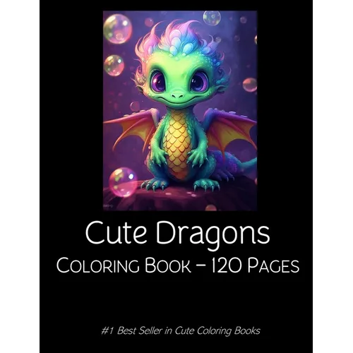Cute Dragons Coloring Book: Dragon Coloring Book For Kids Children 120 pages - Paperback