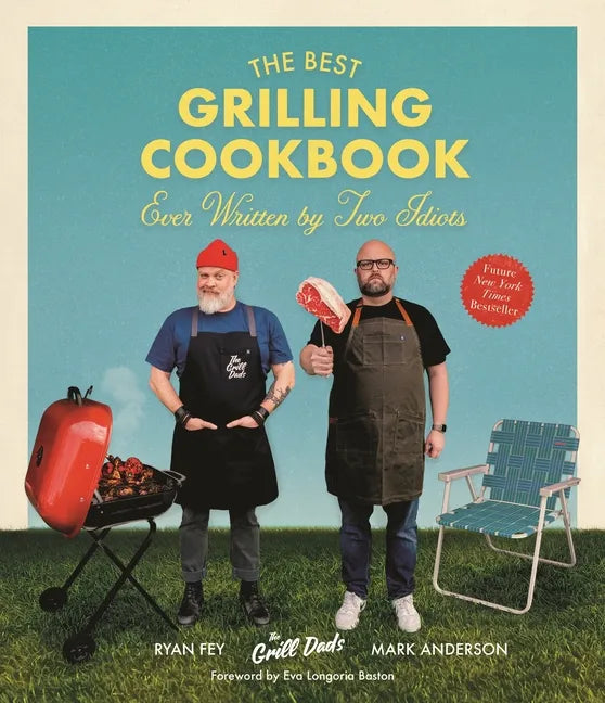 The Best Grilling Cookbook Ever Written by Two Idiots - Paperback