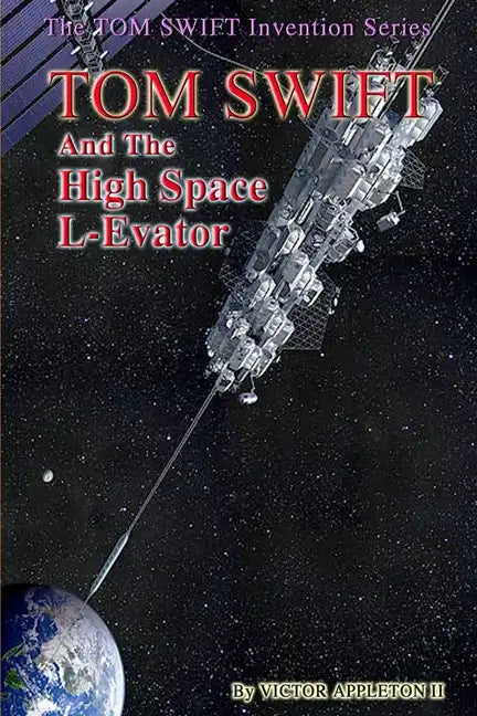 Tom Swift and the High Space L-Evator - Paperback