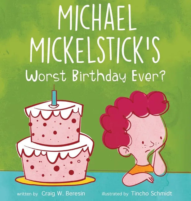Michael Mickelstick's Worst Birthday Ever? - Hardcover