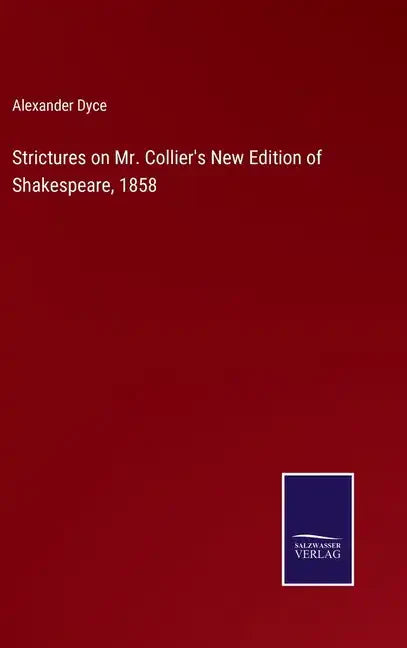 Strictures on Mr. Collier's New Edition of Shakespeare, 1858 - Hardcover