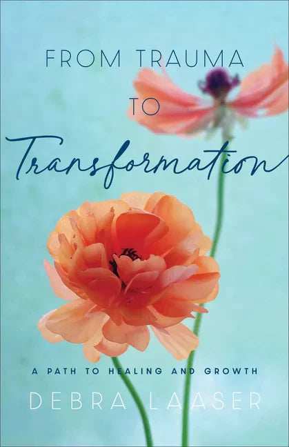 From Trauma to Transformation: A Path to Healing and Growth - Paperback