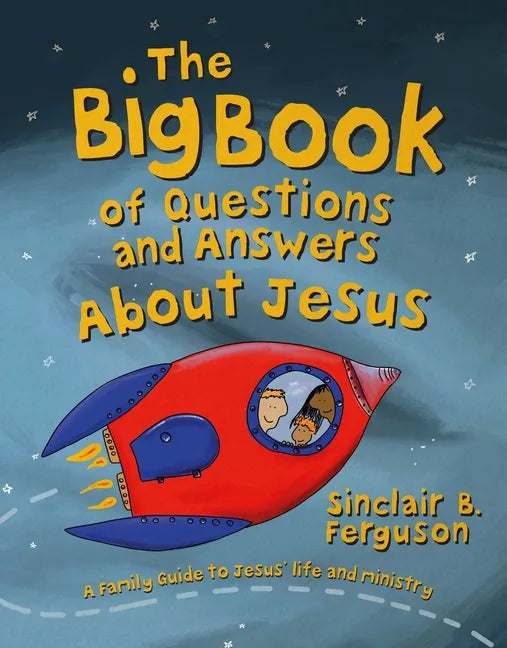 The Big Book of Questions and Answers about Jesus: A Family Guide to Jesus' Life and Ministry - Hardcover