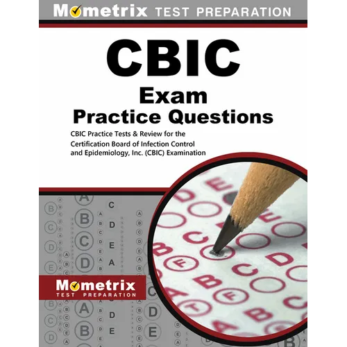CIC Exam Practice Questions: Practice Tests and Review for the Cbic Certified in Infection Control Examination - Paperback
