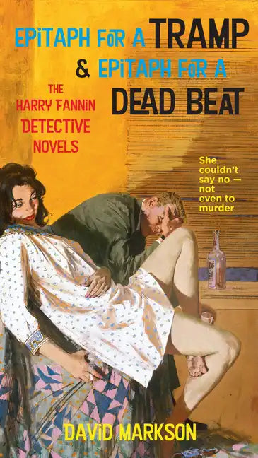 Epitaph for a Tramp & Epitaph for a Dead Beat: The Harry Fannin Detective Novels - Paperback