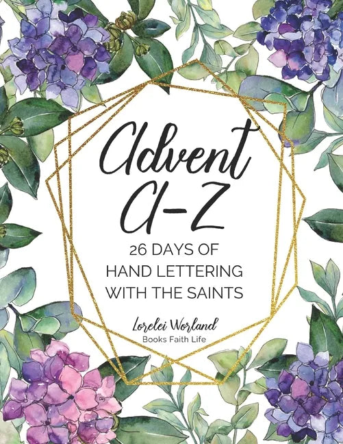 Advent A-Z: 26 Days of Hand Lettering with the Saints - Paperback