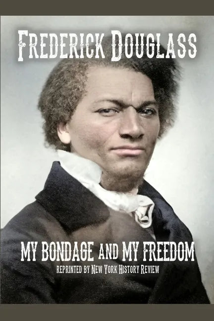 My Bondage and My Freedom - Paperback