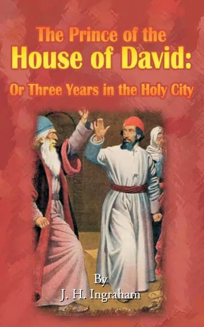 The Prince of the House of David: Or Three Years in the Holy City - Paperback