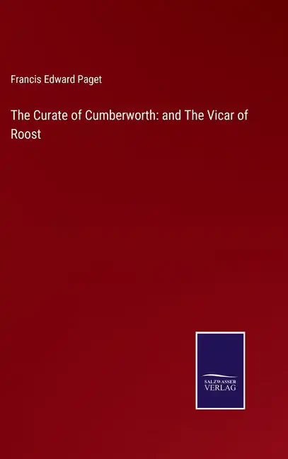 The Curate of Cumberworth: and The Vicar of Roost - Hardcover