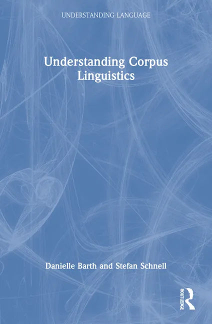 Understanding Corpus Linguistics - Paperback