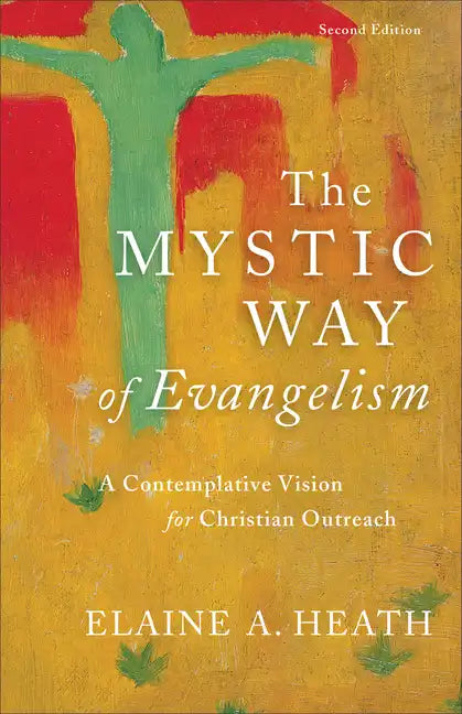 The Mystic Way of Evangelism: A Contemplative Vision for Christian Outreach - Paperback