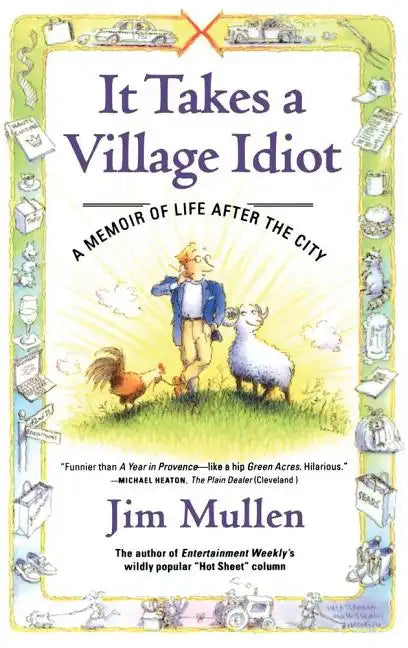 It Takes a Village Idiot: A Memoir of Life After the City - Paperback