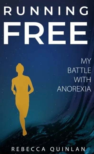 Running Free: My Battle With Anorexia - Hardcover