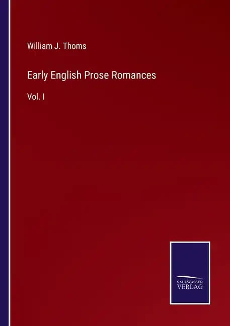 Early English Prose Romances: Vol. I - Paperback