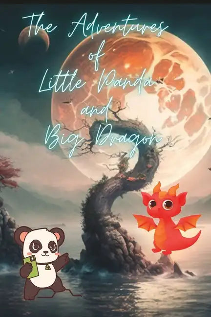 The Adventures of Little Panda and Big Dragon storybook: Inspiring Stories For Kids 9-12 - Paperback