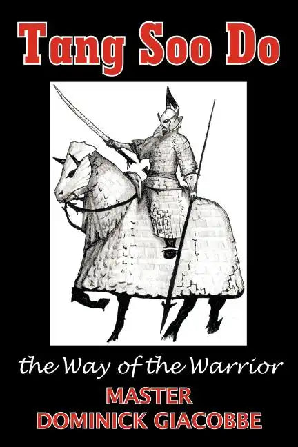 Tang Soo Do the Way of the Warrior - Paperback