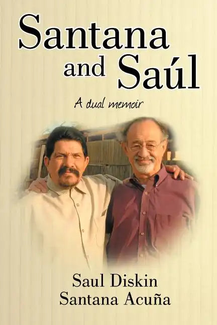 Santana and Saul: A Dual Memoir - Paperback