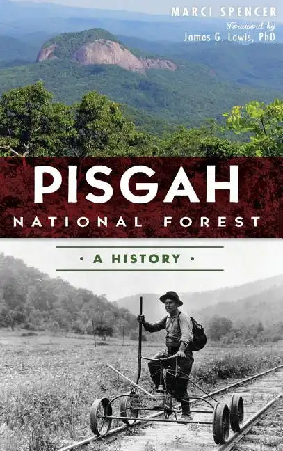 Pisgah National Forest: A History - Hardcover