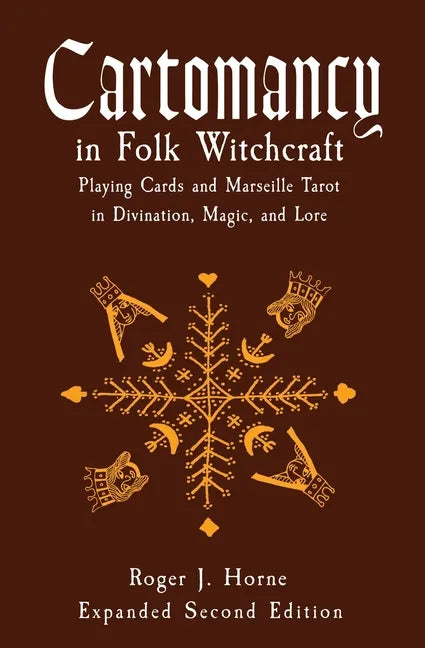 Cartomancy in Folk Witchcraft: Playing Cards and Marseille Tarot in Divination, Magic, and Lore - Paperback