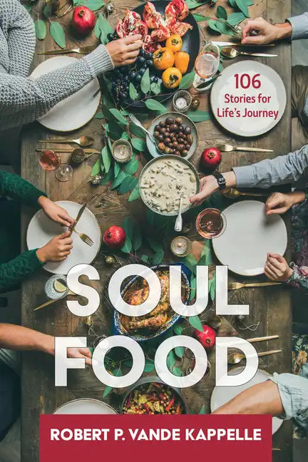 Soul Food: 106 Stories for Life's Journey - Hardcover