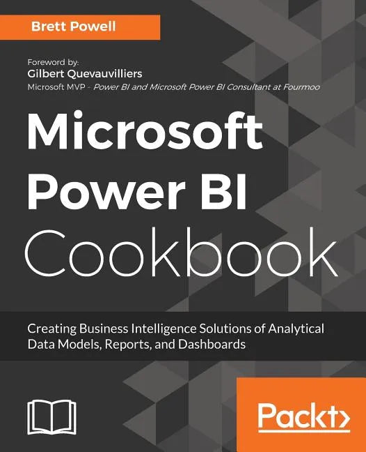 Microsoft Power BI Cookbook: Creating Business Intelligence Solutions of Analytical Data Models, Reports, and Dashboards - Paperback