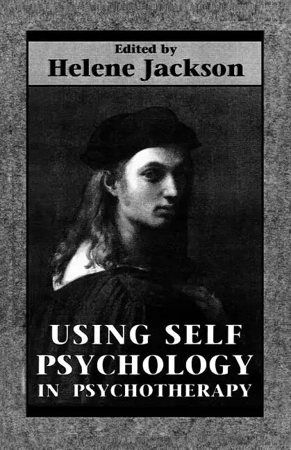 Using Self Psychology in Psychotherapy - Paperback