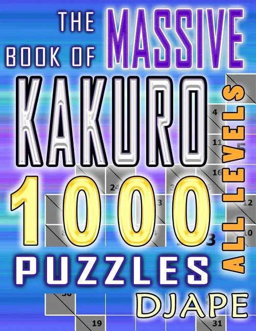 The Massive Book of Kakuro: 1000 Puzzles - Paperback