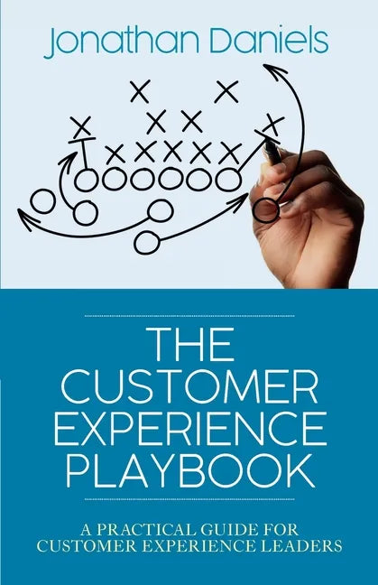 The Customer Experience Playbook: A practical guide for Customer Experience leaders - Paperback