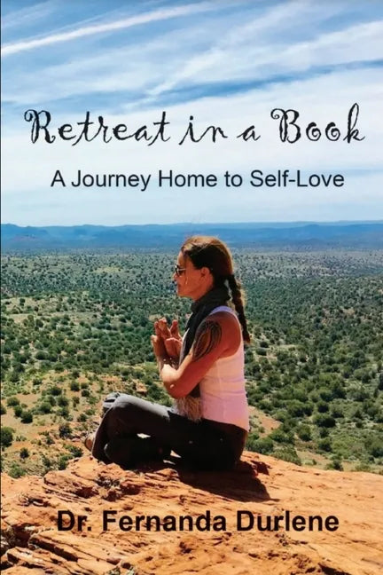 Retreat in a Book: A Journey Home to Self-Love - Paperback