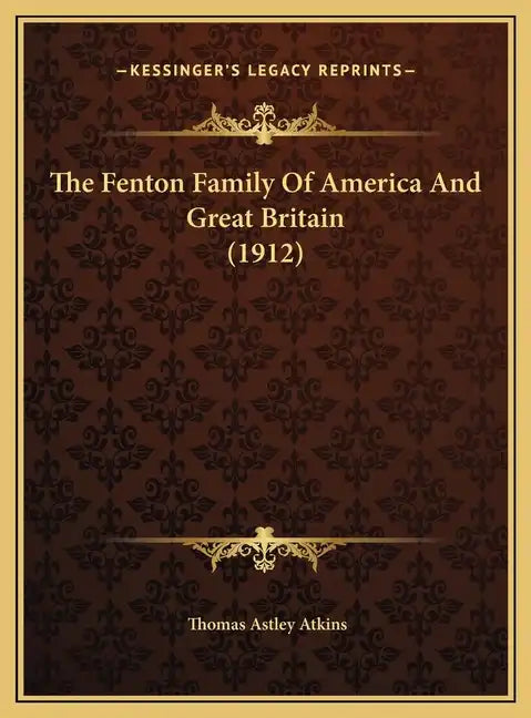 The Fenton Family Of America And Great Britain (1912) - Hardcover