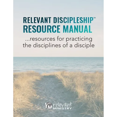 Relevant Discipleship Resource Manual: resources for practicing the disciplines of a disciple - Paperback