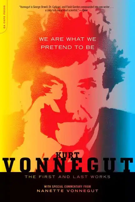 We Are What We Pretend to Be: The First and Last Works - Paperback