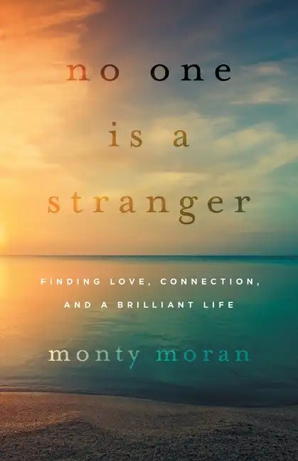 No One Is a Stranger: Finding Love, Connection, and a Brilliant Life - Paperback