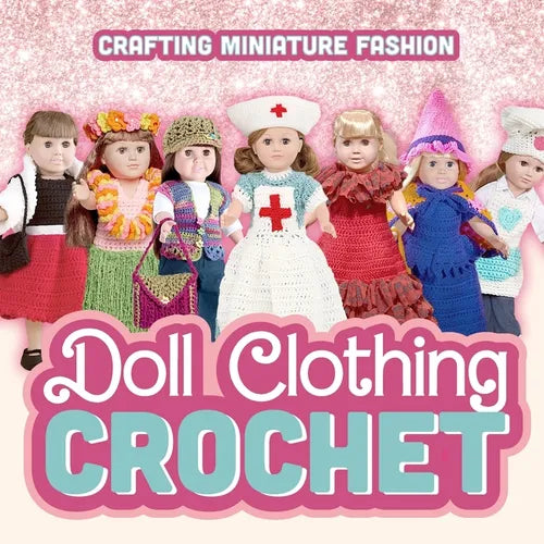 Doll Clothing Crochet: Crafting Miniature Fashion: Doll Clothing Patterns - Paperback