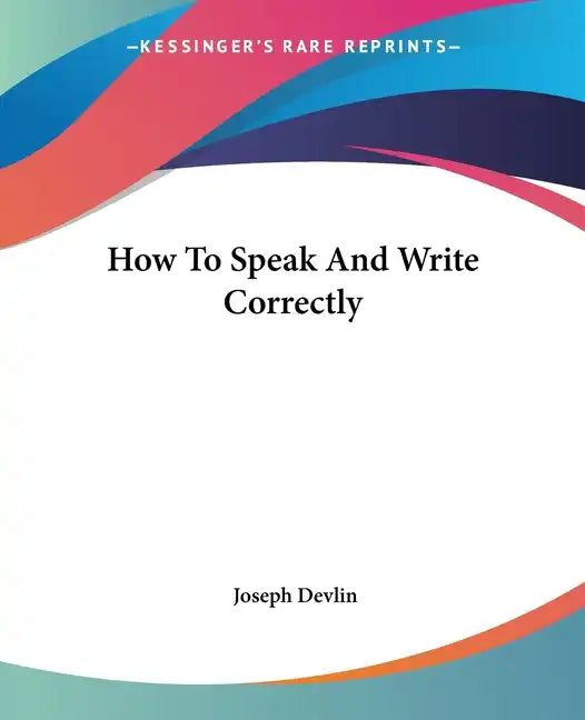 How To Speak And Write Correctly - Paperback