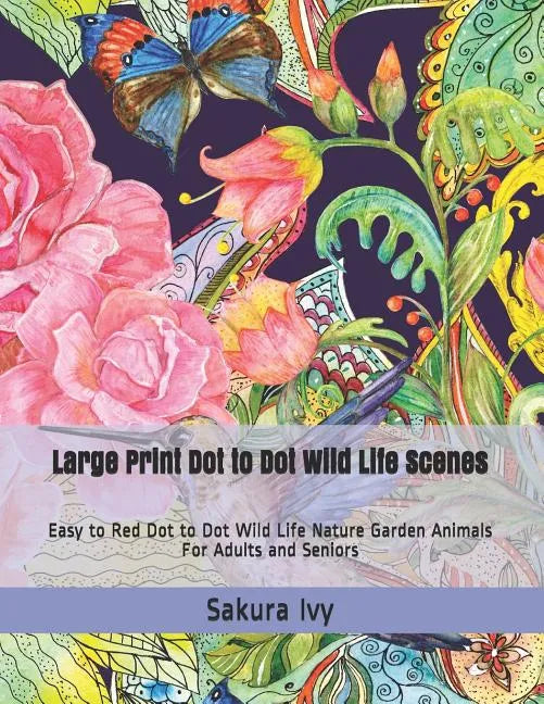 Large Print Dot to Dot Wild Life Scenes: Easy to Red Dot to Dot Wild Life Nature Garden Animals for Adults and Seniors - Paperback