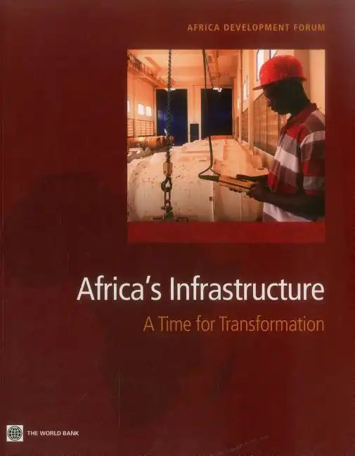 Africa's Infrastructure: A Time for Transformation - Paperback