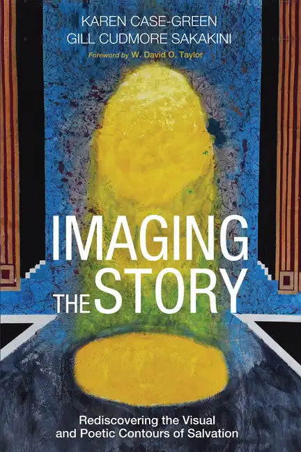 Imaging the Story: Rediscovering the Visual and Poetic Contours of Salvation - Paperback