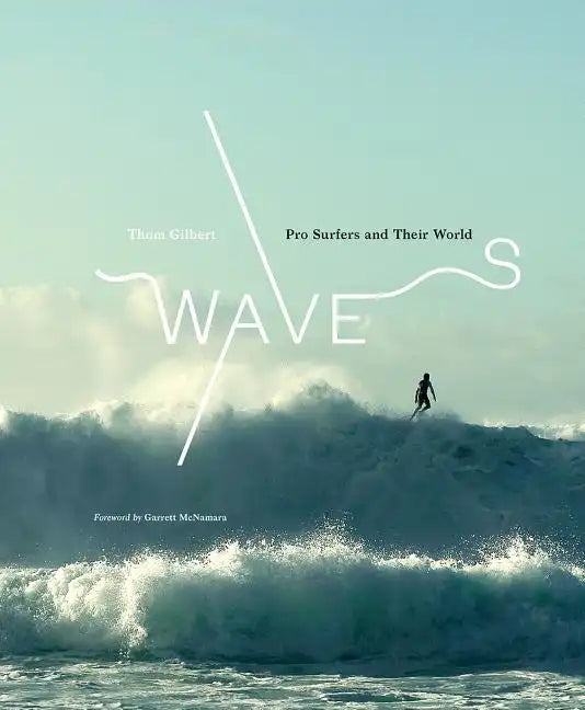 Waves: Pro Surfers and Their World - Hardcover