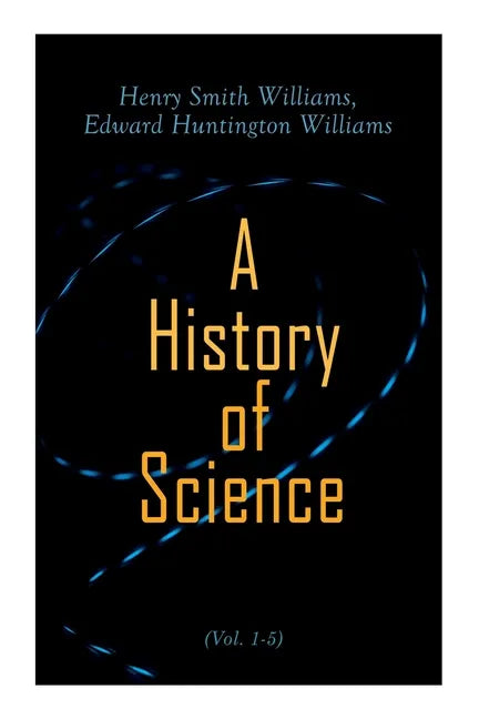A History of Science (Vol. 1-5): Complete Edition - Paperback