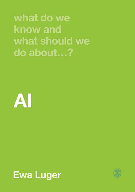 What Do We Know and What Should We Do About AI? - Hardcover