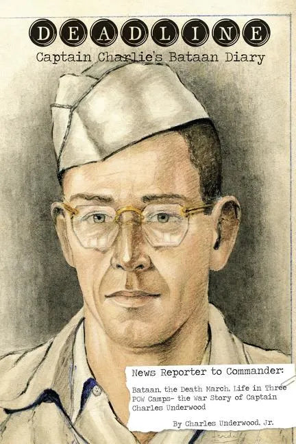 Deadline- Captain Charlie's Bataan Diary - Paperback