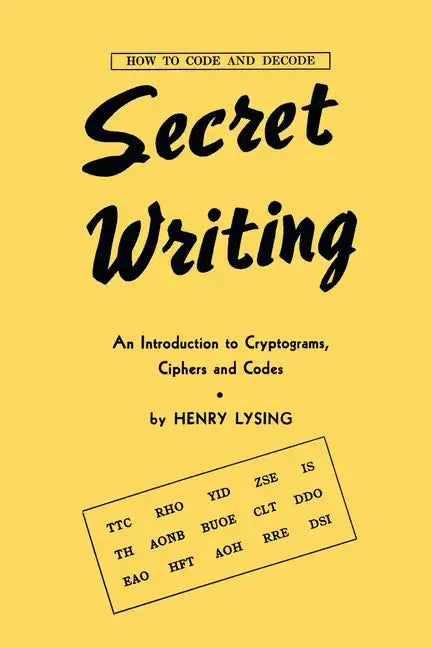 Secret Writing: An Introduction to Cryptograms, Ciphers and Codes - Paperback