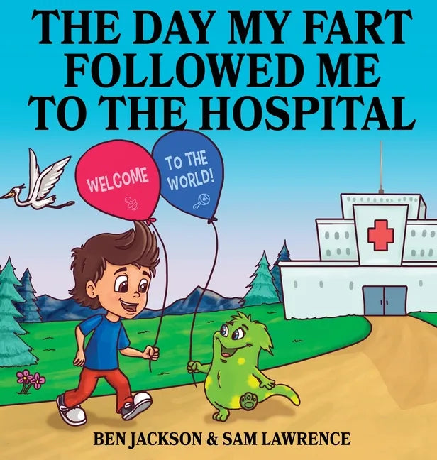 The Day My Fart Followed me to the Hospital - Hardcover