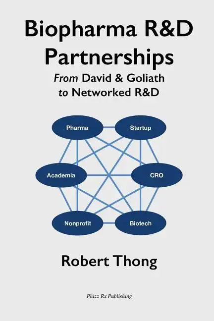 Biopharma R&D Partnerships: From David & Goliath to Networked R&D - Paperback