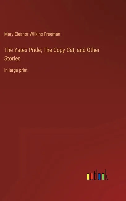 The Yates Pride; The Copy-Cat, and Other Stories: in large print - Hardcover